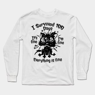 100th Day of School - It's fine I'm fine, everything is fine Long Sleeve T-Shirt